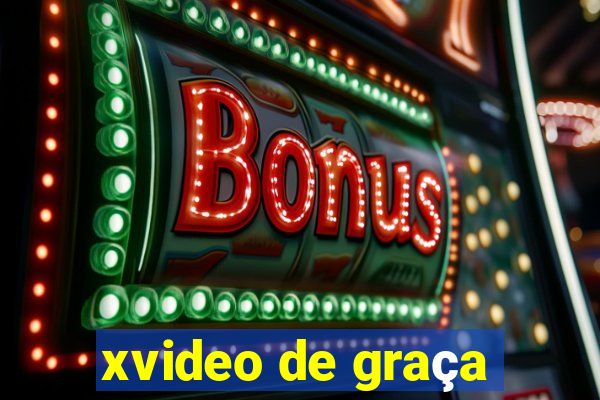 xvideo de graça